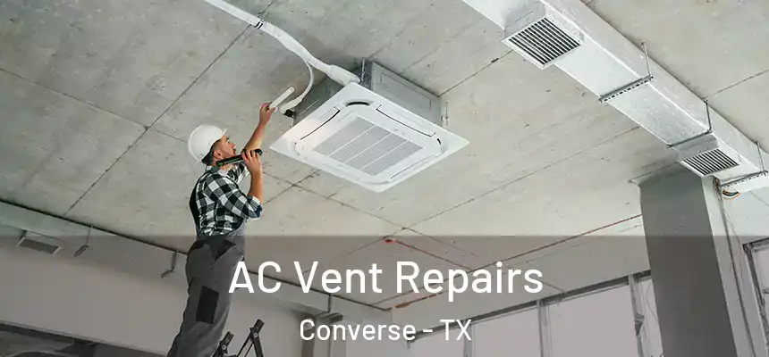  AC Vent Repairs Converse - TX