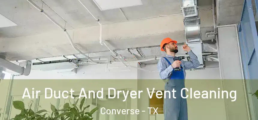  Air Duct And Dryer Vent Cleaning Converse - TX