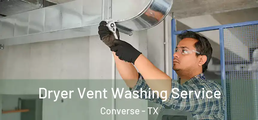  Dryer Vent Washing Service Converse - TX