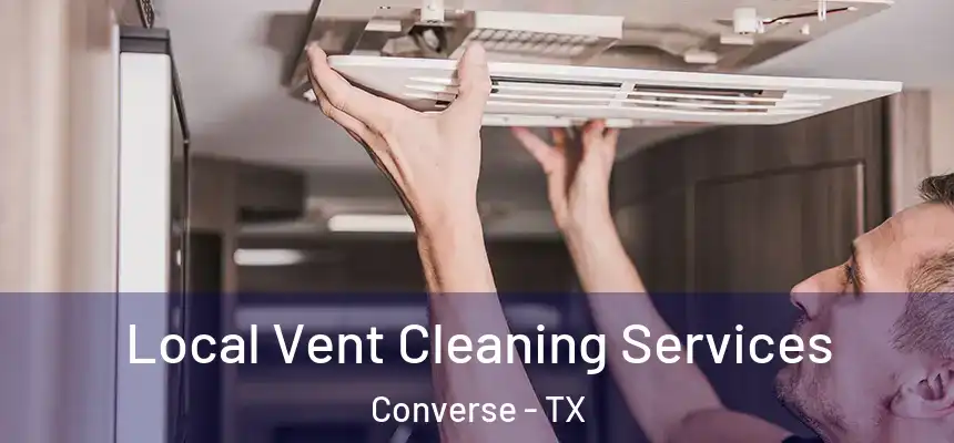  Local Vent Cleaning Services Converse - TX