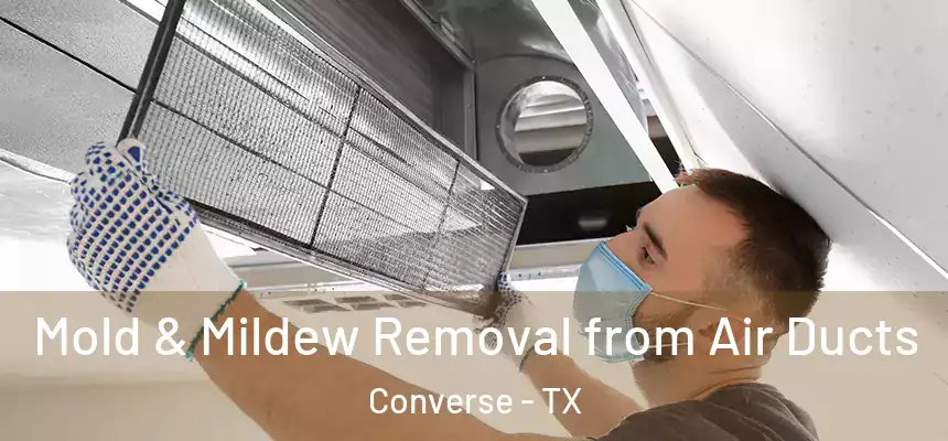  Mold & Mildew Removal from Air Ducts Converse - TX