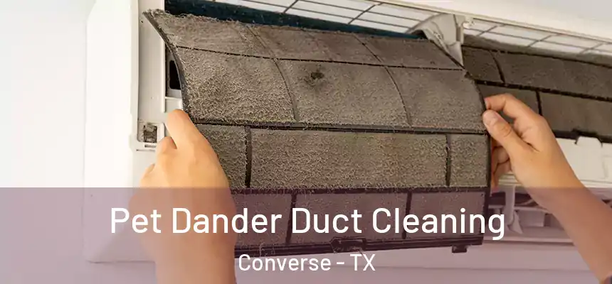  Pet Dander Duct Cleaning Converse - TX